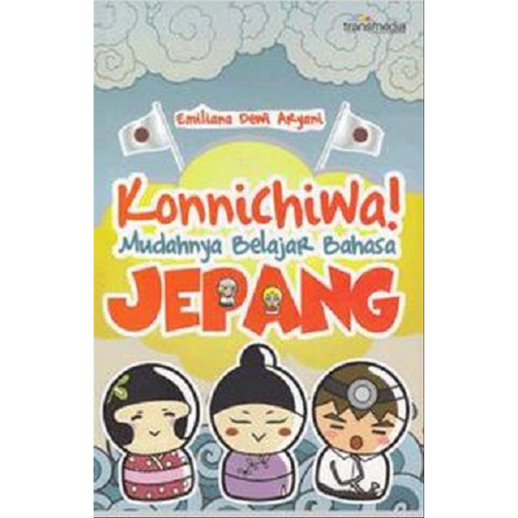 Konnichiwa! : mudahnya belajar bahasa Jepang