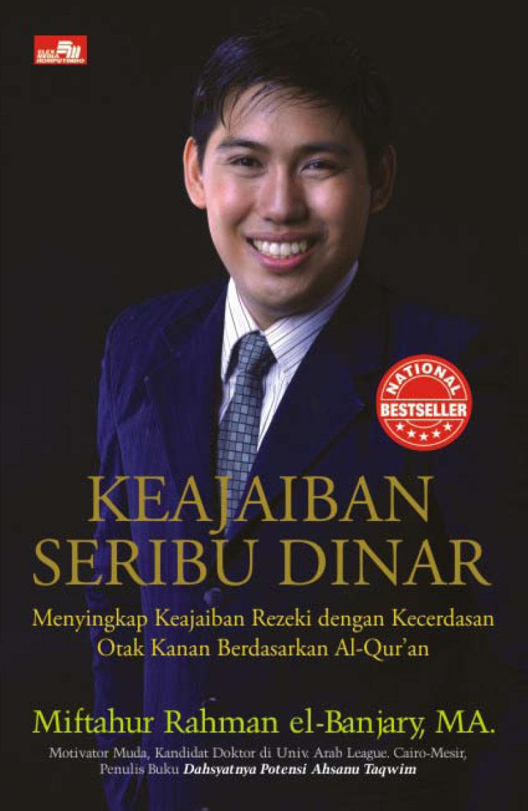 Keajaiban seribu dinar : Menyingkap keajaiban rezeki dengan kecerdasan otak kanan berdasarkan Al-Qur'an