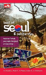 Best of Seoul & sekitarnya : destinasi Korea bagian utara terbaik yang wajib dikunjungi