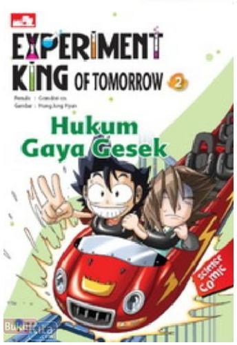 Experiment king of tomorrow vol. 2 :  hukum gaya gesek / Gomdori Co. ; ilustrator : Hong Jong Hyun ; penerjemah : Endah Nawang Novianti