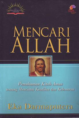 Mencari Allah : Pemahaman Kitab Amos tentang mencintai keadilan dan Kebenaran