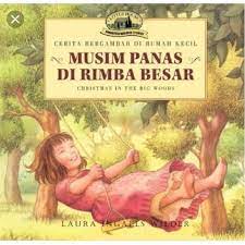 Cerita bergambar rumah kecil : Musim panas di rimba besar