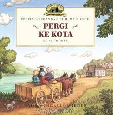 Cerita bergambar rumah kecil : pergi ke kota