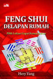 Feng shui delapan rumah : pilih lokasi gapai kemakmuran