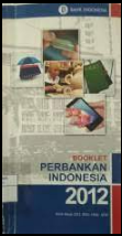 Booklet Perbankan Indonesia 2012 Vol.9 / Departemen Perizinan dan Informasi Bank Indonesia