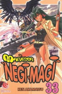 Magister negi magi buku 33 / Ken Akamatsu ; penerjemah : H_Dee ; editor : Adisti