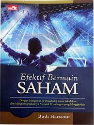 Efektif bermain saham : dengan mengenali 10 penyebab utama kekalahan & mengonversikannya menjadi keuntungan yang menggiurkan