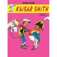 Lucky luke kaisar smith / Morris, Goscinny ; alihbahasa, Fandi Achmad Shofwan ; editor, Niken Djokosuratno