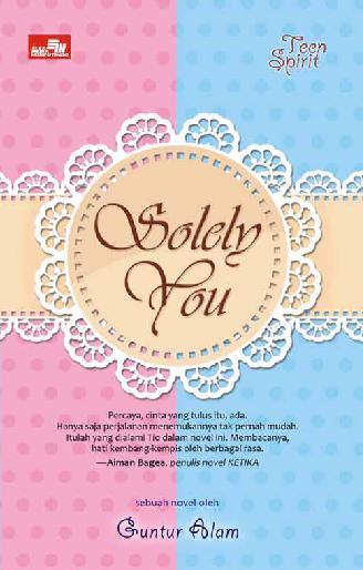 Solely you / Guntur Alam ; editor : Ratna Kusumastuti