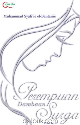 Wanita dambaan Surga / Muhammad Syafi'ie El-Bantani