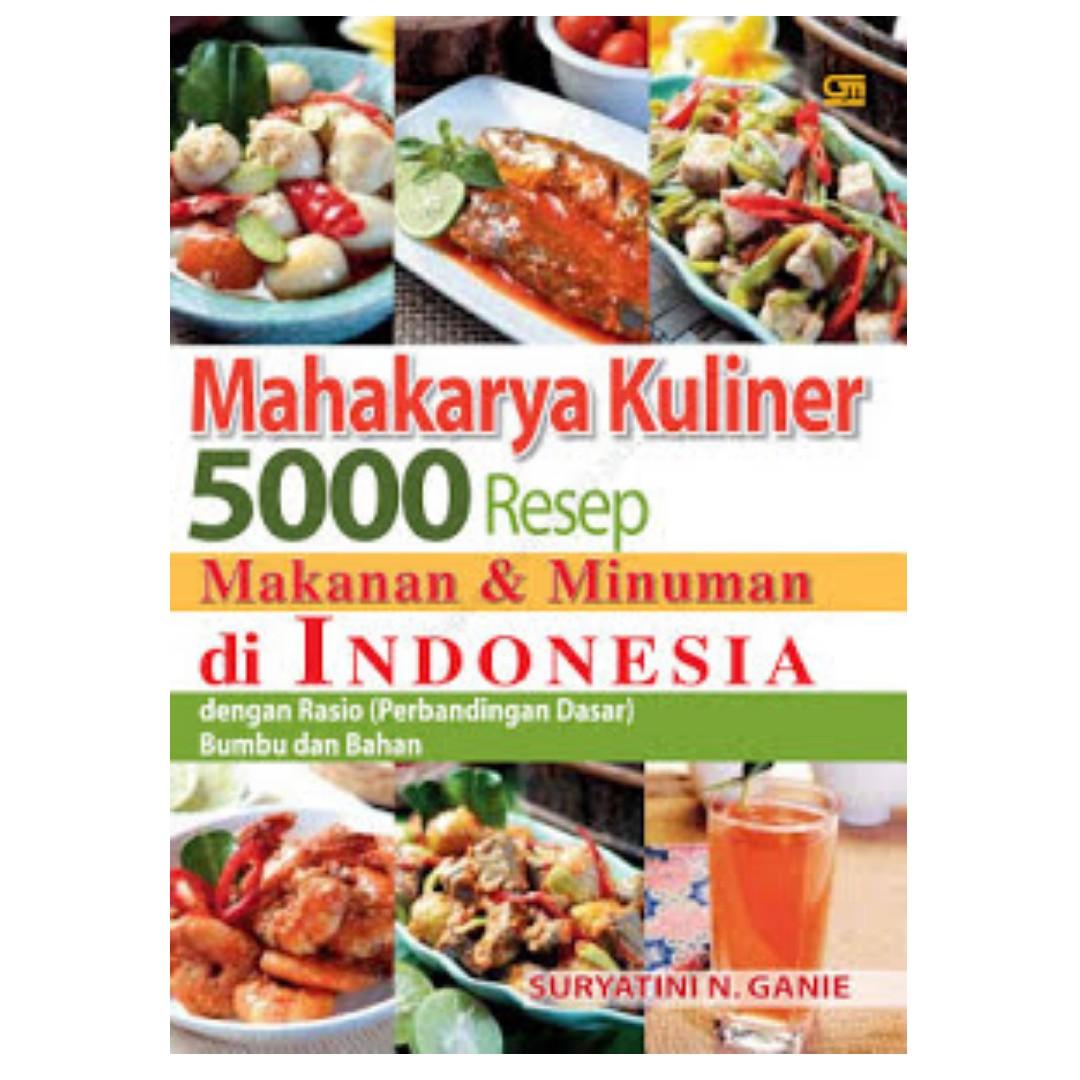 Mahakarya kuliner 5000 resep makanan & minuman di Indonesia :  dengan rasio (perbandingan dasar) bumbu dan bahan / Suryatini N. Ganie ; ed. Intariana Hardiman