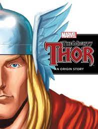 Marvel : The Mighty Thor : An Origin Story
