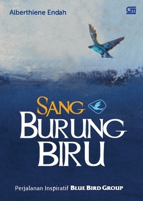 Sang burung biru : Perjalanan inspiratif blue bird group