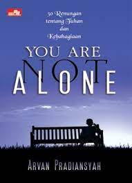 You are not alone : 30 renungan tentang Tuhan dan kebahagiaan