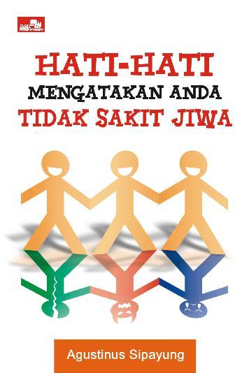 Hati-hati mengatakan anda tidak sakit jiwa