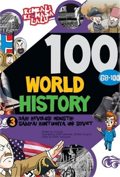 100 World History 3 : Dari revolusi industri sampai runtuhnya Uni Soviet, 68-100