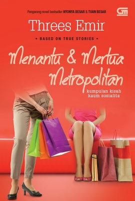 Menantu & mertua metropolitan : kumpulan kisah kaum sosialita