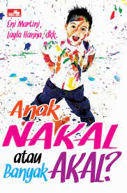 Anak nakal atau banyak akal?
