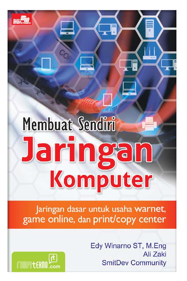 Membuat sendiri jaringan komputer : Jaringan dasar untuk usaha warnet game online, dan print/copy center