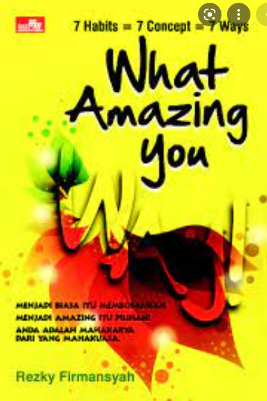 Way! What Amazing you : menjadi biasa itu membosankan menjadi amazing itu pilihan ...