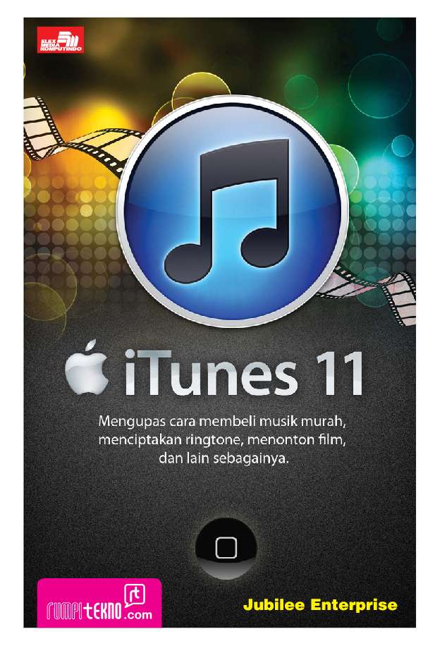 Itunes 11 mengupas cara membeli musik murah, menciptakan ringtone... / Jubilee Enterprise