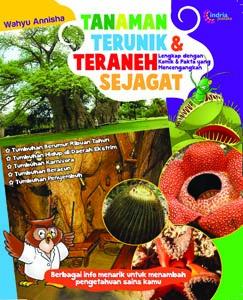 Tanaman terunik dan teraneh sejagat / Wahyu Annisha