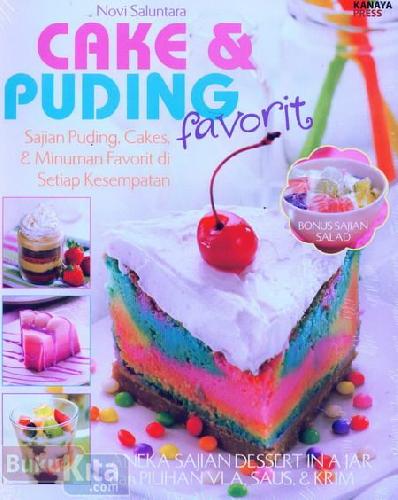 Cake & puding favorit : Sajian dessert lengkap di setiap kesempatan