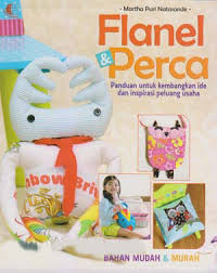Flanel dan perca : panduan untuk kembangkan ide dan inspirasi peluang usaha
