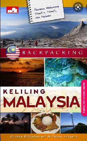 Backpacking keliling Malaysia :  Kuala Lumpur. Genting Highlands. Penang. Langkawi. Kota Kinabalu / Olenka Priyadarsani, Puput Aryanto
