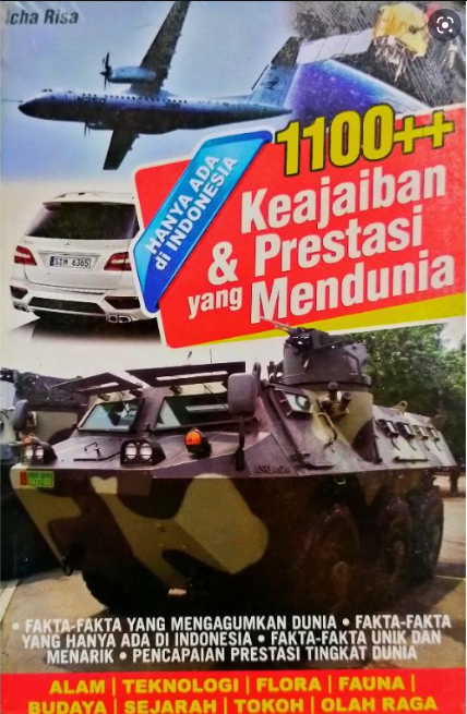 Hanya ada di Indonesia : 1100++ keajaiban dan prestasi yang mendunia