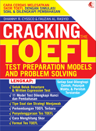 Cracking the Toefl :  Test preparation models and problem solving / Dhanny R Cyssco, Fauzan Al Rasyid; penyunting : Bima