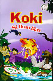 Koki si ikan mas / Pipiet Senja; Editor : Abdurrahman.
