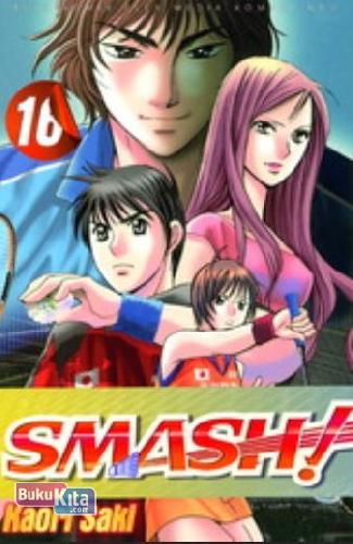 Smash! vol.16 / Kaori Saki; penerjemah : Juan H. ; editor Nia Ikasary
