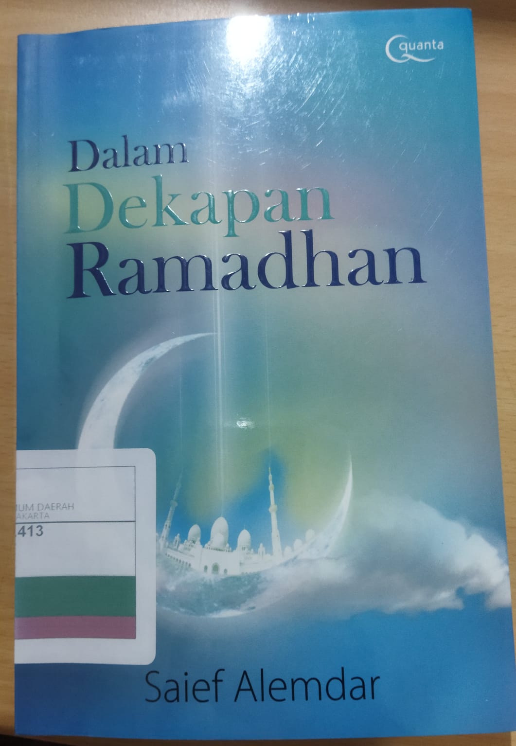 Dalam dekapan ramadhan / Saief Alemdar