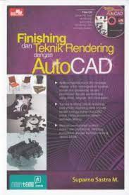 Finishing dan teknik rendering dengan autocad
