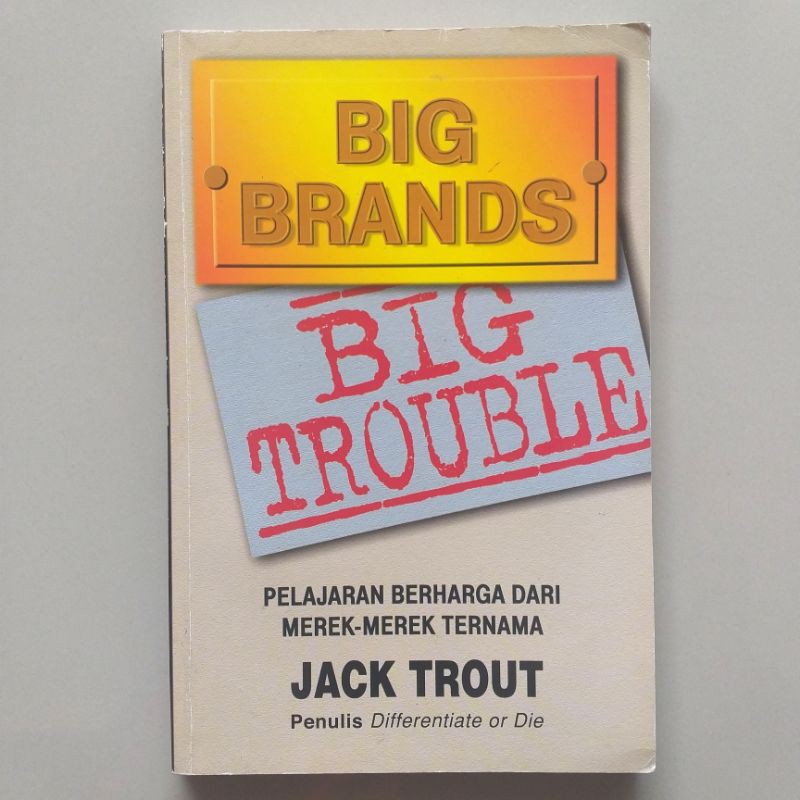 Big Brands Big Trouble : Pelajaran berharga dari merek-merek ternama
