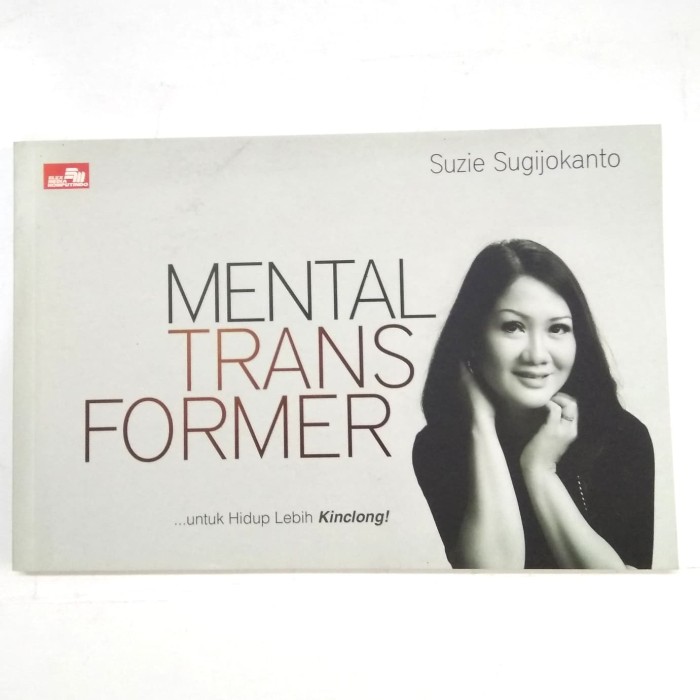 Mental transformer : untuk hidup lebih kinclong!
