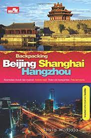 Backpacking Beijing Shanghai Hangzhou / Silvia Widjaja.
