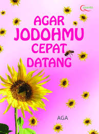 Agar jodohmu cepat datang / Aga
