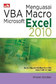 Menguasai VBA macro microsoft excel 2010 : kiat jitu menguasai VBA macro microsoft excel 2010 secara mudah dan cepat