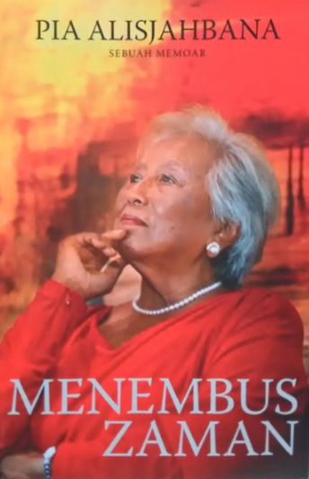 Menembus zaman Pia Alisjahbana sebuah memoar