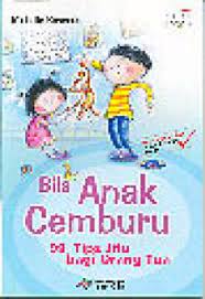Bila Anak Cemburu :  99 Tips Jitu Bagi Orang Tua / Michelle Kennedy
