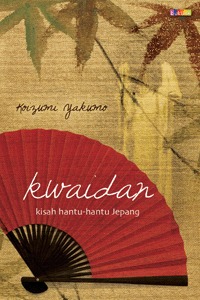 Kwaidan : kisah hantu-hantu Jepang