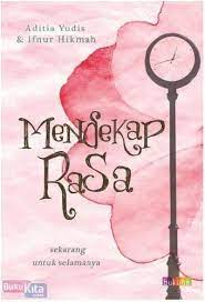 Mendekap rasa : Sekarang untuk selamanya