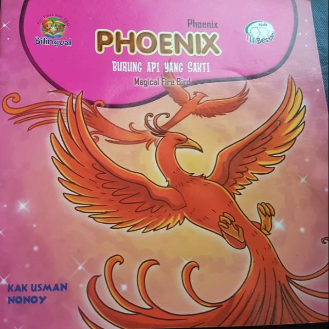 Phoenix burung api yang sakti = :  Phoenix magical fire bird / Kak Usman; Editor: Melvi Dwi Dezka Putri; Penerjemah: Midah Novitasari.