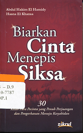 Biarkan cinta menepis siksa / Abdul Hakim El Hamidi, Hasna El Khansa ; editor : De Arman Ragil, Ida Melani Furi