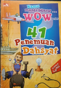 Kamu musti bilang... Wow series : 41 penemuan dahsyat