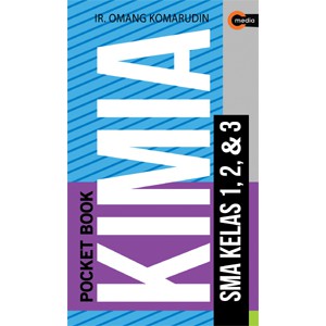 Pocket Book Kimia SMA kelas 1, 2, & 3 / Omang Komarudin ; editor : M. Irsa ; ilustrator : Nonoz
