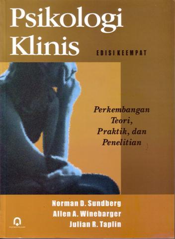 Psikologi klinis :  perkembangan teori, praktis, dan penelitian / Norman D. Sundberg, Allen A. Winebarger, Julian R. Taplin ; penerjemah, Helly Prajitno Soetjipto, Sri Mulyantini Soetjipto ; penyunting, Heppy El Rais