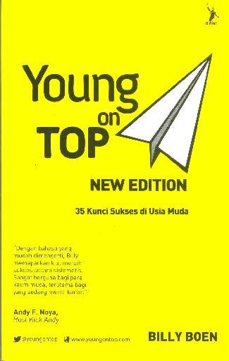Young on top new edition : 35 kunci sukses di usia muda